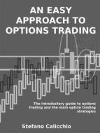 Ebook An easy approach to options trading di Stefano Calicchio edito da Stefano Calicchio