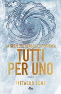 Ebook Tutti per uno di Pittacus Lore edito da Casa Editrice Nord