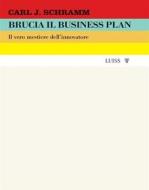 Ebook Brucia il business plan di Carl Schramm edito da LUISS University Press