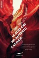 Ebook Le cose che ho imparato cadendo di Claire Nelson edito da Corbaccio