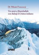 Ebook Tre anni a Shamballah con Babaji il Cristos indiano di Mikado Francesco edito da BookSprint Edizioni