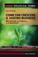 Ebook Come far crescere il vostro business di Ian Cooper edito da Franco Angeli Edizioni