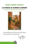 Ebook La poesia di Giorgio Caproni di Maria Teresa Caprile edito da Gammarò Editore