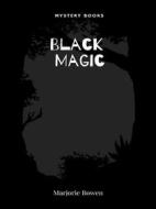 Ebook Black Magic di Marjorie Bowen edito da Librorium Editions