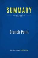 Ebook Summary: Crunch Point di BusinessNews Publishing edito da Business Book Summaries