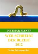 Ebook Wer schreibt der bleibt di Dietmar Elsner edito da Books on Demand