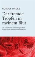 Ebook Der fremde Tropfen in meinem Blut di Rudolf Hauke edito da Books on Demand