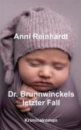 Ebook Dr. Brunwinkels letzter Fall di Anni Reinhardt edito da Books on Demand