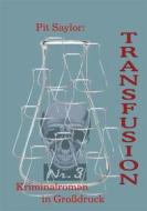 Ebook Transfusion (Grossdruck) di Pit Saylor edito da Books on Demand