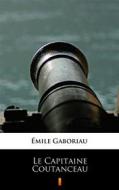 Ebook Le Capitaine Coutanceau di Émile Gaboriau edito da Ktoczyta.pl
