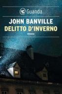 Ebook Delitto d'inverno di John Banville edito da Guanda