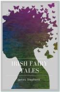 Ebook Irish Fairy Tales di James Stephens edito da Qasim Idrees