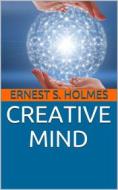 Ebook Creative Mind di Ernest Shurtleff Holmes edito da P