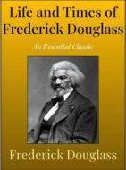 Ebook Life and Times of Frederick Douglass di Frederick Douglass edito da Andura Publishing