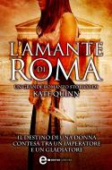 Ebook L'amante di Roma di Kate Quinn edito da Newton Compton Editori