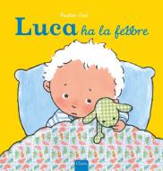 Ebook Luca ha la febbre di Pauline Oud edito da Clavis