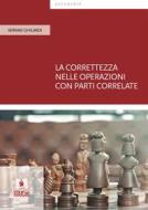Ebook La correttezza nelle operazioni con parti correlate di Miriam Ghilardi edito da EDUCatt