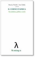 Ebook Il Corno d'Africa. Tra Medicina, politica e storia di Taddia Irma, Nicolini Beatrice edito da Novalogos