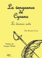 Ebook La vengeance de Cyrano di Bruno Cras edito da Books on Demand