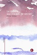Ebook Le sphinx qui n'a pas de secret di Oscar Wilde edito da Oscar Wilde