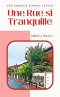 Ebook Une Rue si Tranquille di Nathalie Michau edito da Books on Demand