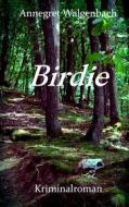 Ebook Birdie di Annegret Walgenbach edito da Books on Demand