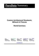 Ebook Custom Architectural Woodwork, Millwork & Fixtures World Summary di Editorial DataGroup edito da DataGroup / Data Institute