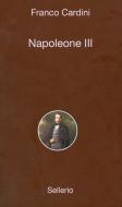 Ebook Napoleone III di Franco Cardini edito da Sellerio Editore
