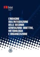 Ebook L’indagine sull’integrazione delle seconde generazioni: obiettivi, metodologia e organizzazione di Istat edito da Istat