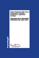 Ebook Relazione sulla situazione economica del Lazio 2008 di industria Unione Regionale delle camere di commercio edito da Franco Angeli Edizioni