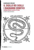 Ebook Il sigillo dei sigilli i diagrammi ermetici di Giordano Bruno edito da Mimesis Edizioni