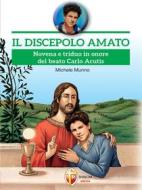Ebook Il discepolo amato. Novena e triduo in onore del beato Carlo Acutis di Michele Munno edito da Editrice Shalom
