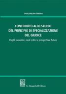 Ebook Contributo allo studio della specializzazione del giudice di Pasqualina Farina edito da Giappichelli Editore