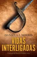 Ebook Vidas Interligadas di Daniela I. Norris edito da Pandreco Ltd.