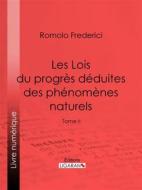 Ebook Les Lois du progrès déduites des phénomènes naturels di Ligaran, Romolo Federici edito da Ligaran