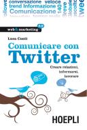 Ebook Comunicare con Twitter di Luca Conti edito da Hoepli