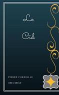 Ebook Le Cid di Pierre Corneille edito da Henri Gallas