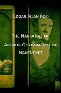 Ebook The Narrative of Arthur Gordon Pym of Nantucket di Edgar Allan Poe edito da latorre editore