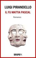 Ebook Il fu Mattia Pascal di Luigi Pirandello edito da Sinapsi Editore