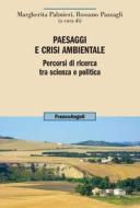 Ebook Paesaggi e crisi ambientale di AA. VV. edito da Franco Angeli Edizioni