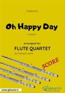 Ebook Oh Happy Day - Flute Quartet SCORE di Francesco Leone, traditional edito da Glissato Edizioni Musicali