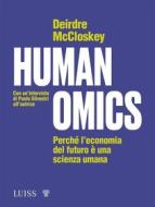 Ebook Humanomics di Deirdre Nansen McCloskey edito da LUISS University Press