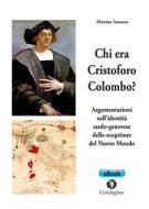 Ebook Chi era Cristoforo Colombo? di Marisa Azuara edito da Condaghes