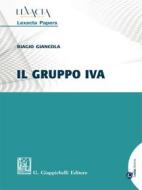 Ebook Il gruppo IVA di Biagio Giancola edito da Giappichelli Editore