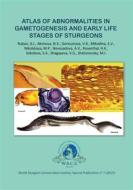 Ebook Atlas of abnormalities in gametogenies and early life stages of sturgeons di Harald Rosenthal edito da Books on Demand