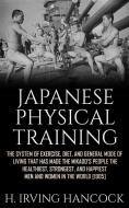 Ebook Japanese Physical Training di H. Irving Hancock edito da Stargatebook