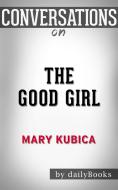 Ebook The Good Girl: a Novel by Mary Kubica | Conversation Starters di dailyBooks edito da Daily Books