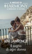 Ebook Il sogno di ogni donna di Kim Lawrence edito da HarperCollins Italia