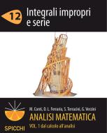 Ebook Analisi matematica I.12 Integrali impropri e serie (PDF - Spicchi) di Gianmaria Verzini Susanna Terracini edito da Apogeo Education