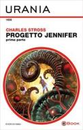 Ebook Progetto Jennifer - prima parte (Urania) di Stross Charles edito da Mondadori